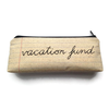 Vacation Fund Zipper Pouch